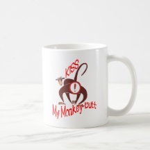 Kiss my Monkey Butt Mug
