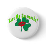 Kiss My Shamrocks! buttons