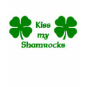 Kiss My Shamrocks t-shirts