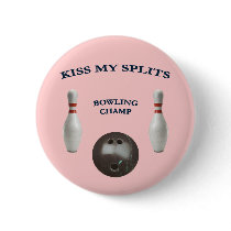 Kiss My Splits Bowling Pinback Button