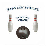 Kiss My Splits Bowling Posters