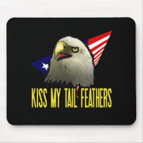 Kiss My Tail Feathers mousepads