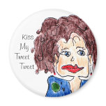 Kiss My Tweet Tweet Fridge Magnet