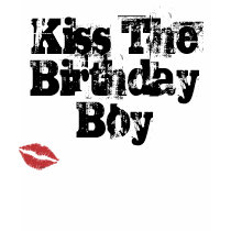 Kiss The Birthday Boy t-shirts
