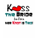 Kiss the Bride T-shirts and Gifts