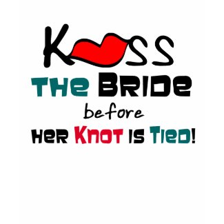 Kiss the Bride tee shirt