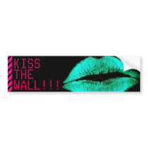 Kiss The Wall Bumper Sticker