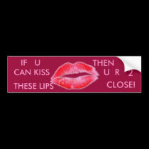 KIss these Lips! Bumpersticker