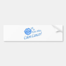 Kiss This Colon Cancer! Bumper Sticker