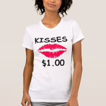 Kisses $1.00 tshirt