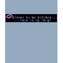 kisses to my bitches, hugs to my thugs t-shirts by LatinQueen6 kisses to my bitches, hugs to my thugs t-shirts