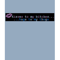 kisses to my bitches, hugs to my thugs t-shirts by LatinQueen6 kisses to my bitches, hugs to my thugs t-shirts