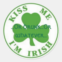 KissMeImIrish2, ...Or drunk...Or whatever... Sticker