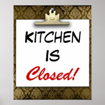 Kitchen Is Closed! Poster Print