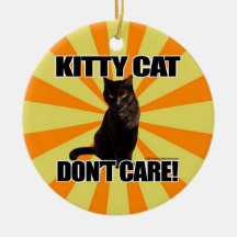 Kitty Cat Don't Care Christmas Ornament