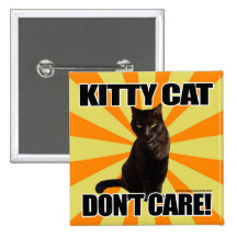 Kitty Cat Don't Care Pinback Buttons
