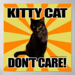 Kitty Cat Don't Care Print