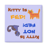Kitty Is Fed/Not Fed Magnet
