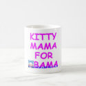 Kitty Mama for Obama mugs by darthdialup Kitty Mama for Obama mugs