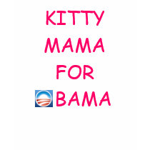 Kitty Mama for Obama T-Shirt by darthdialup Kitty Mama for Obama T-Shirt