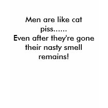 kitty, Men are like cat piss......Even after th... T Shirts