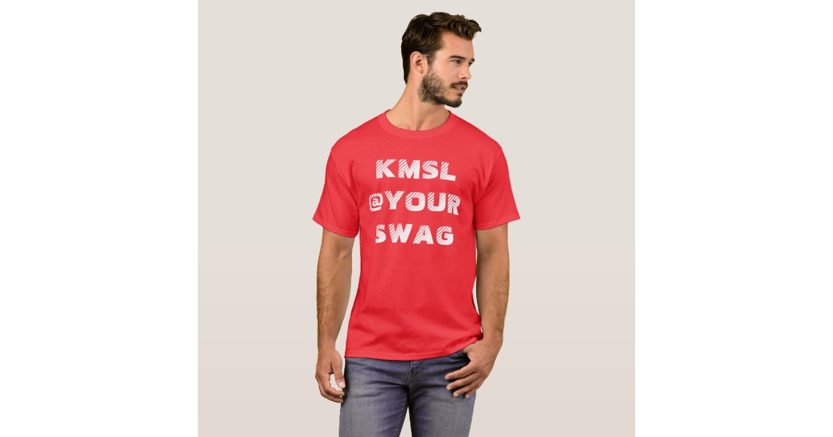 KMSL YOUR SWAG TSHIRT Zazzle