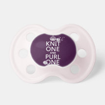 Knit One and Purl One (keep calm-all colors) Baby Pacifier