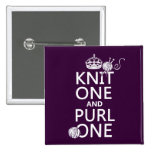 Knit One and Purl One (keep calm-all colors) Pins