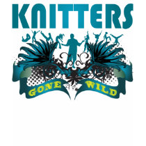 Knitters Gone Wild t-shirts by busybrain Knitters Gone Wild t-shirts