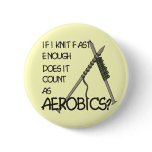 Knitting Aerobics Button