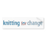 Knitting for Change, bumper sticker bumper stickers