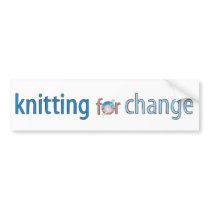 Knitting for Change, bumper sticker bumper stickers by ObamaKnitter Knitting for Change, bumper sticker bumper stickers