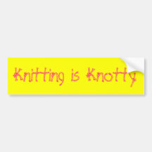 Knitting is Knotty Bumper Stickers