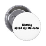 Knitting Saved My Life Once Pins