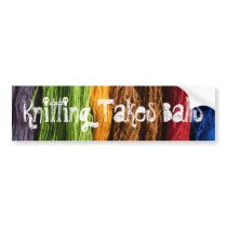 Knitting Takes Balls bumper stickers