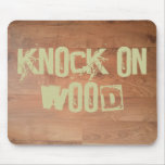 Knock on Wood Mousepad