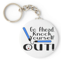 Knock Yourself Out Keychains