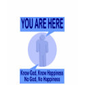 Know God, Know Happiness. No God, No Happiness shirt