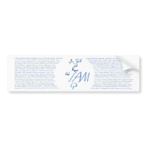 Know that  "I AM" Bumper Sticker
