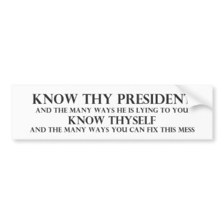 Know Thy President Bumper Stickers