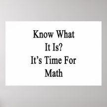 Know What It Is It's Time For Math Print