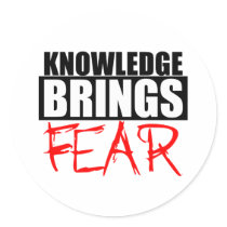 Knowledge Brings Fear stickers
