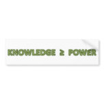 Knowledge is greater than or equal to power bumper stickers