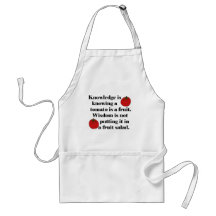 Knowledge is knowing a tomato is a fruit. apron