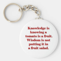 Knowledge is knowing a tomato is a fruit. key chains