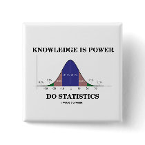 Knowledge Is Power Do Statistics (Stats Humor) buttons by wordsunwords Knowledge Is Power Do Statistics (Stats Humor) buttons