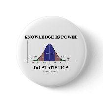 Knowledge Is Power Do Statistics (Stats Humor) buttons by wordsunwords Knowledge Is Power Do Statistics (Stats Humor) buttons