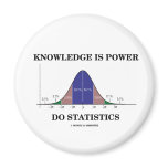 Knowledge Is Power Do Statistics (Stats Humor) Refrigerator Magnets