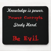 Knowledge is power., Power Corrupts., Study Har... mousepads by emilyseal Knowledge is power., Power Corrupts., Study Har... mousepads