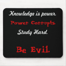Knowledge is power., Power Corrupts., Study Har... Mouse Mats